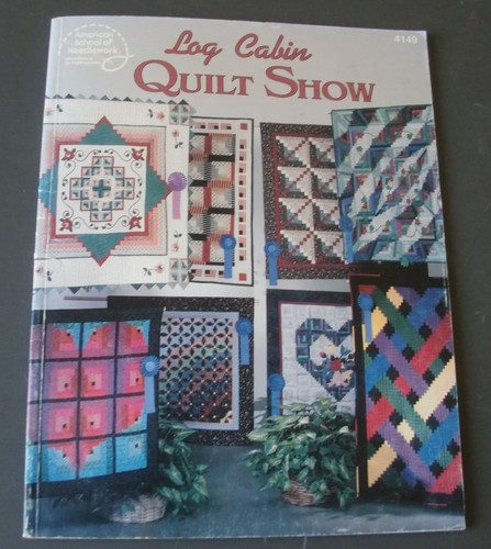 Log cabin quilt show book - show, of